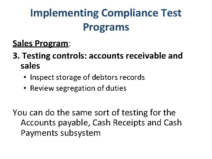 Implementing Compliance Test Programs Sales Program: 3. Testing controls: accounts receivable and sales •