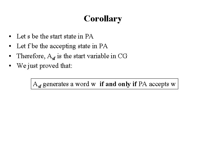 Corollary • • Let s be the start state in PA Let f be