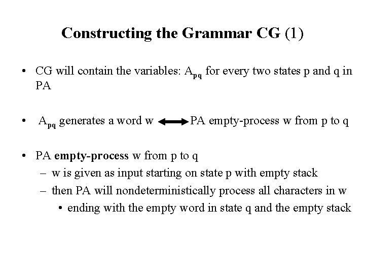 Constructing the Grammar CG (1) • CG will contain the variables: Apq for every