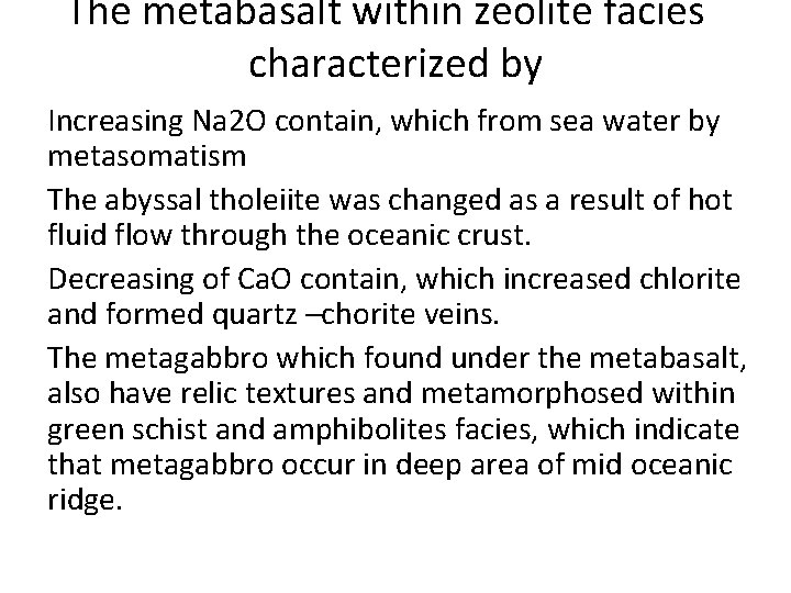 The metabasalt within zeolite facies characterized by Increasing Na 2 O contain, which from