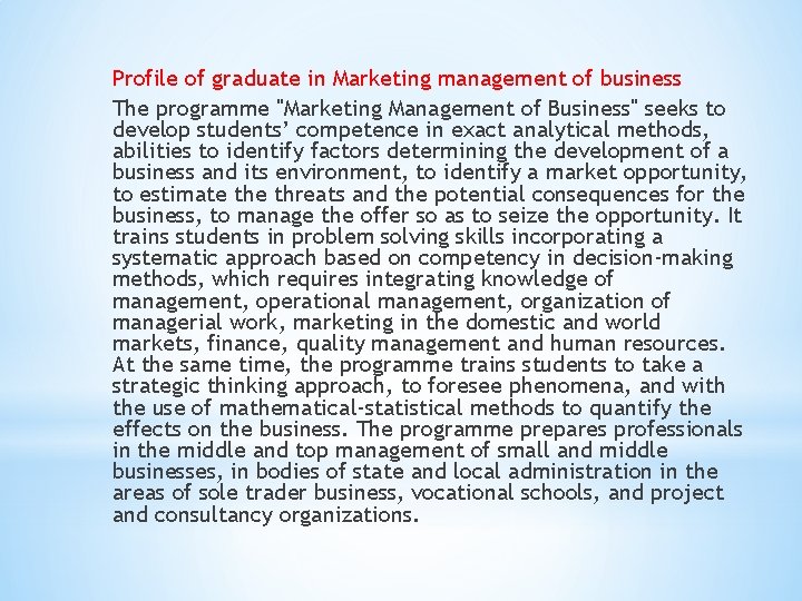 Profile of graduate in Marketing management of business The programme "Marketing Management of Business"