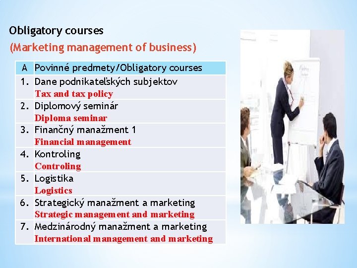 Obligatory courses (Marketing management of business) A Povinné predmety/Obligatory courses 1. Dane podnikateľských subjektov