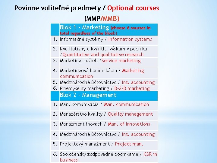 Povinne voliteľné predmety / Optional courses (MMP/MMB) Blok 1 – Marketing (choose 6 courses