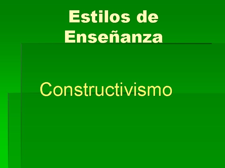 Estilos de Enseñanza Constructivismo 