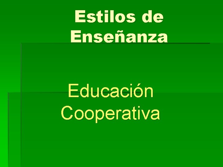 Estilos de Enseñanza Educación Cooperativa 