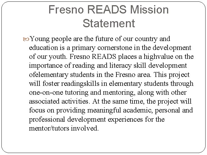 Fresno READS Mission Statement Young people are the future of our country and education
