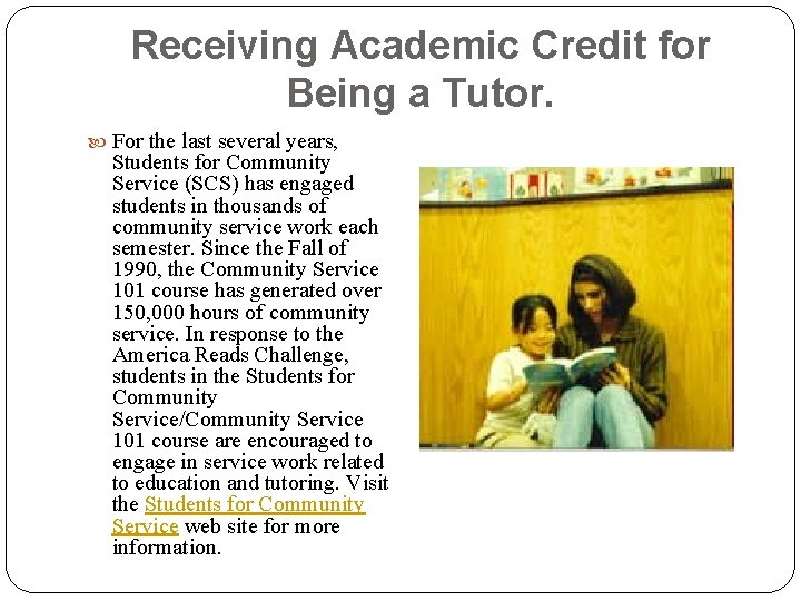 Receiving Academic Credit for Being a Tutor. For the last several years, Students for