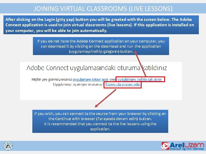 JOINING VIRTUAL CLASSROOMS (LIVE LESSONS) After clicking on the Login (giriş yap) button you