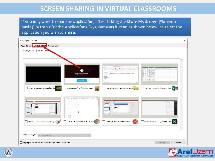 SCREEN SHARING IN VIRTUAL CLASSROOMS SANAL SINIFTA EKRAN PAYLAŞIMI If you only want to