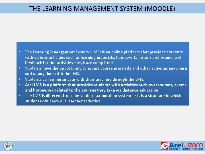 THE LEARNING MANAGEMENT SYSTEM (MOODLE) • • • The Learning Management System (LMS) is