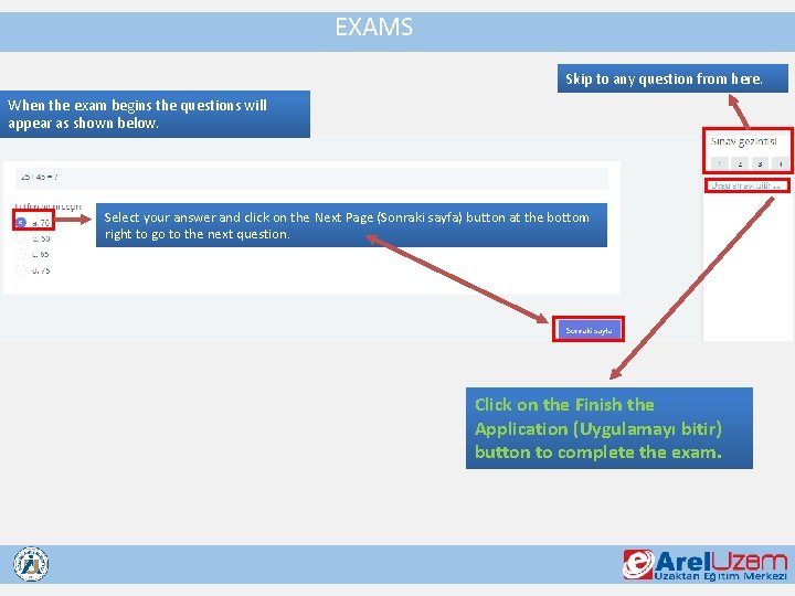 EXAMS Skip to any question from here. When the exam begins the questions will