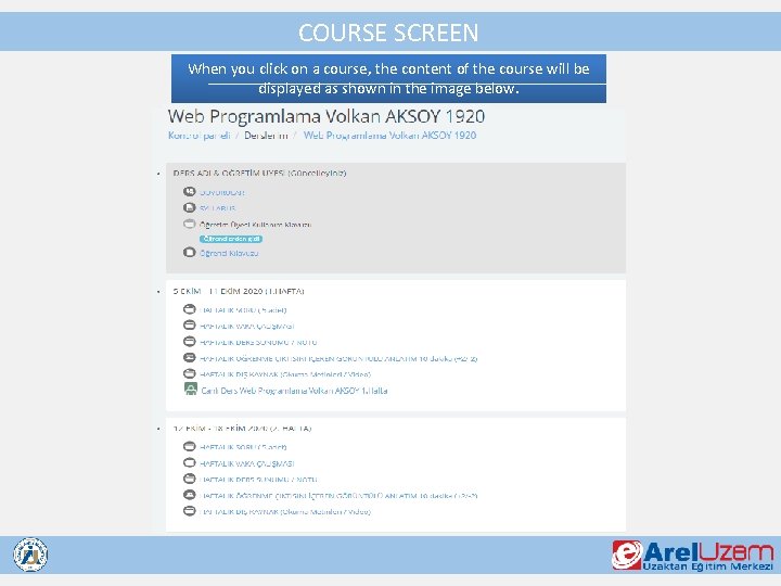 COURSE SCREEN When you click on a course, the content of the course will