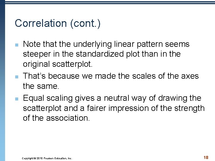 Correlation (cont. ) n n n Note that the underlying linear pattern seems steeper