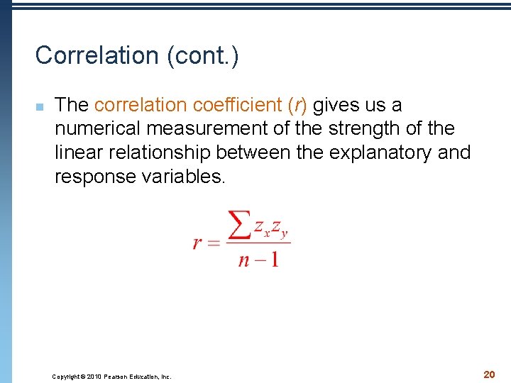 Correlation (cont. ) n The correlation coefficient (r) gives us a numerical measurement of