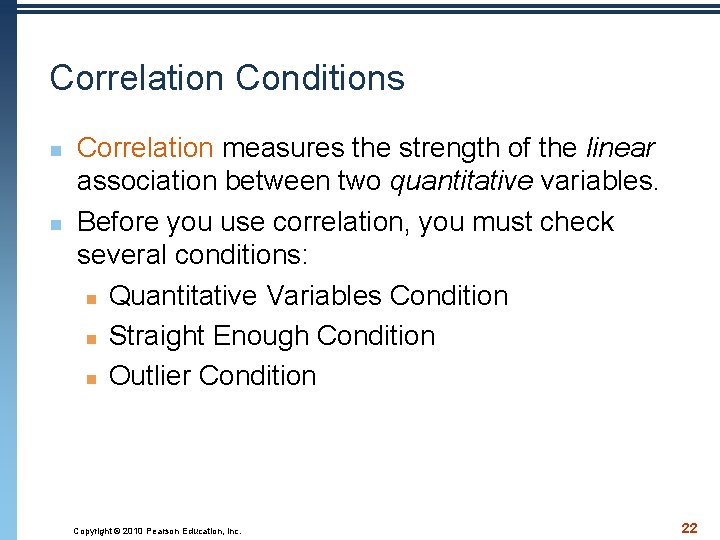 Correlation Conditions n n Correlation measures the strength of the linear association between two