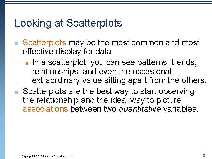 Looking at Scatterplots n n Scatterplots may be the most common and most effective
