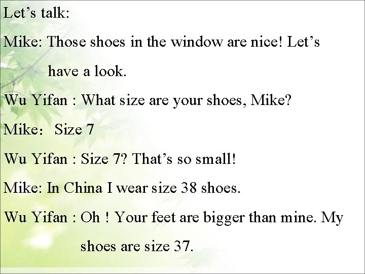 Let’s talk: Mike: Those shoes in the window are nice! Let’s have a look.