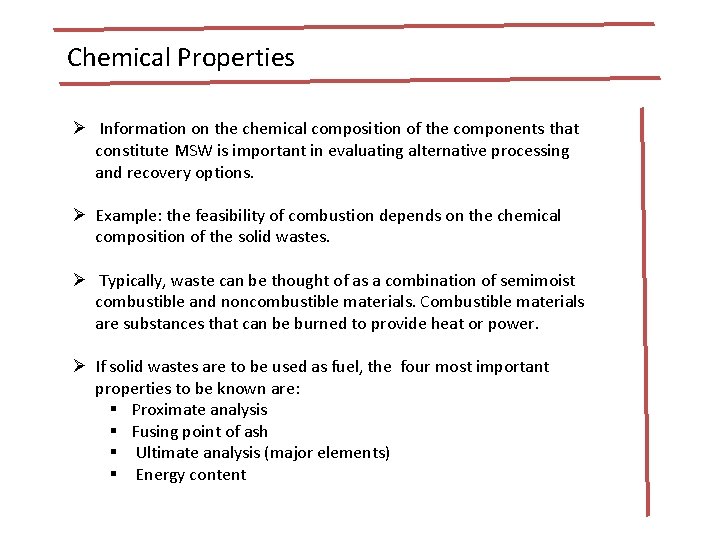 Chemical Properties Ø Information on the chemical composition of the components that constitute MSW