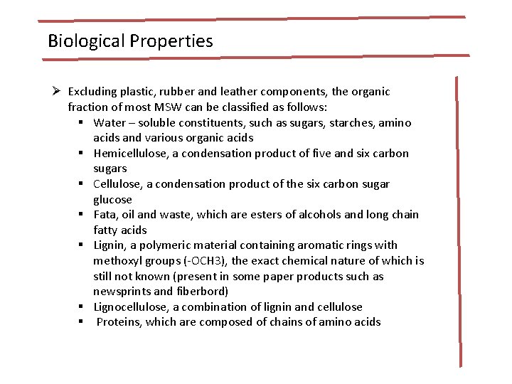 Biological Properties Ø Excluding plastic, rubber and leather components, the organic fraction of most