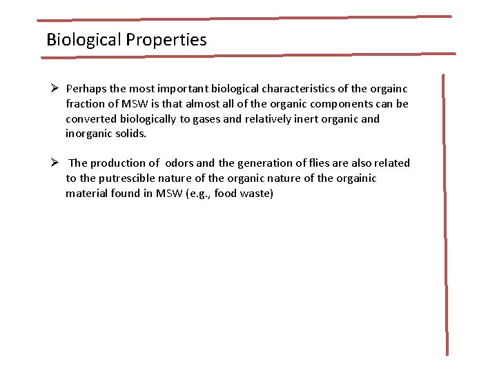 Biological Properties Ø Perhaps the most important biological characteristics of the orgainc fraction of