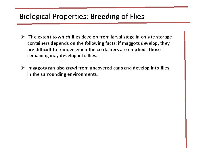 Biological Properties: Breeding of Flies Ø The extent to which flies develop from larval