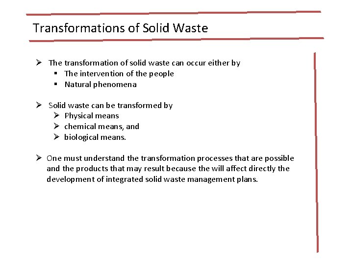 Transformations of Solid Waste Ø The transformation of solid waste can occur either by