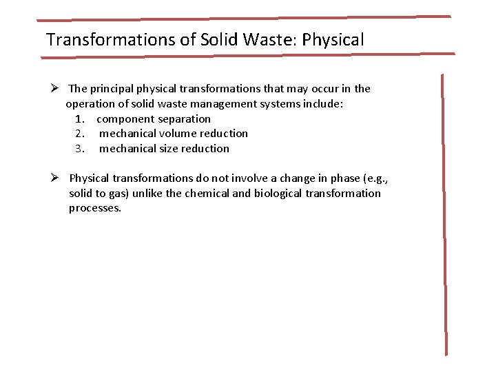 Transformations of Solid Waste: Physical Ø The principal physical transformations that may occur in