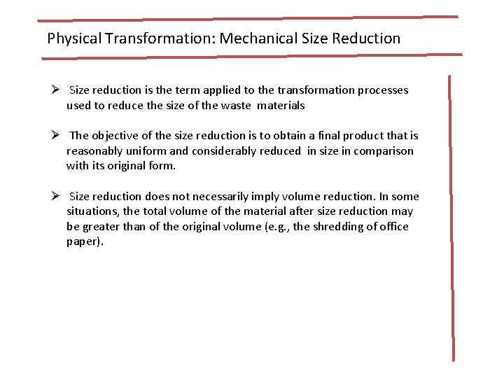 Physical Transformation: Mechanical Size Reduction Ø Size reduction is the term applied to the