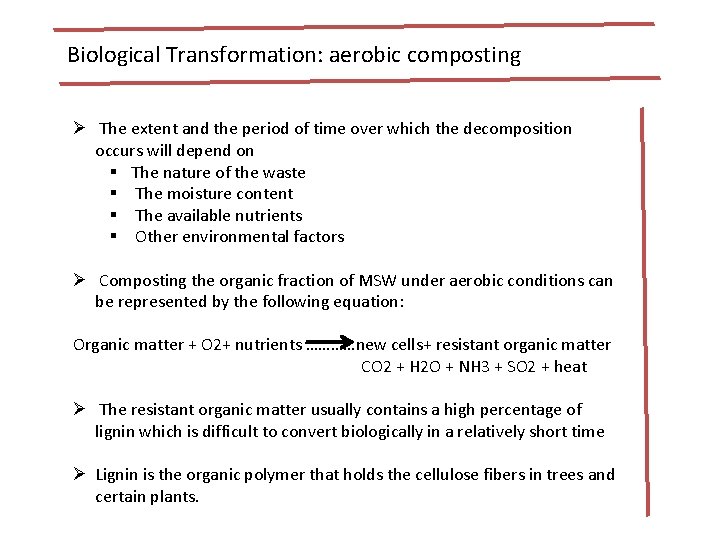 Biological Transformation: aerobic composting Ø The extent and the period of time over which