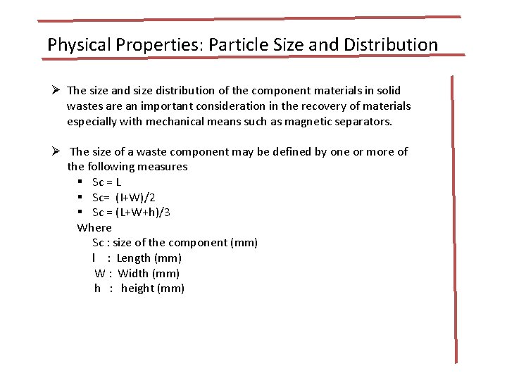 Physical Properties: Particle Size and Distribution Ø The size and size distribution of the