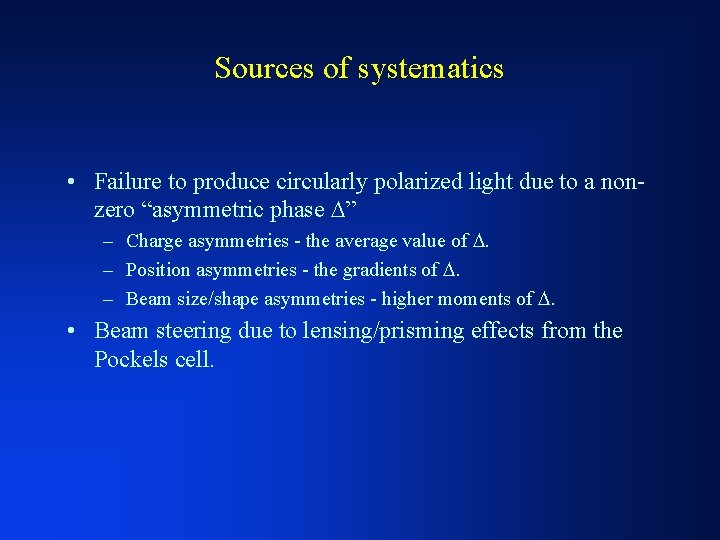 Sources of systematics • Failure to produce circularly polarized light due to a nonzero