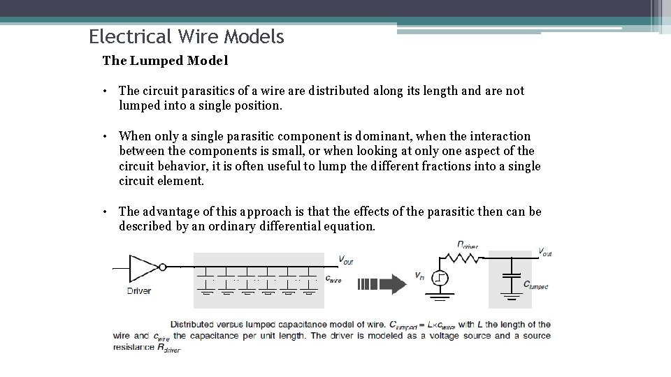 Electrical Wire Models The Lumped Model • The circuit parasitics of a wire are