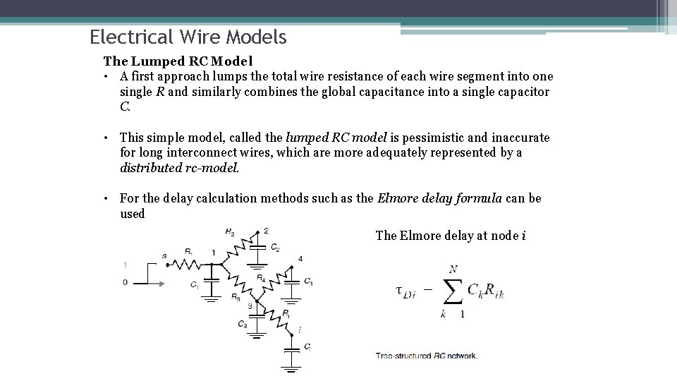 Electrical Wire Models The Lumped RC Model • A first approach lumps the total