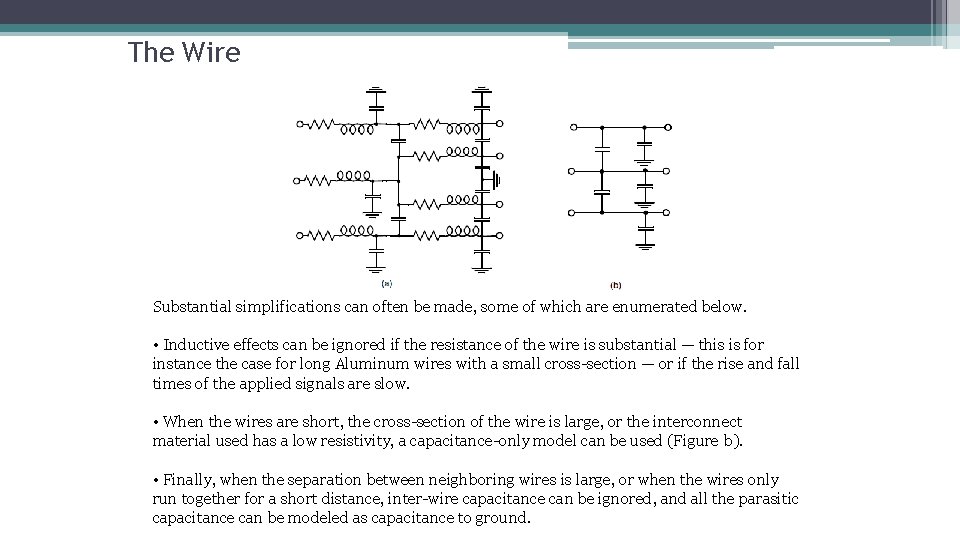 The Wire Substantial simplifications can often be made, some of which are enumerated below.