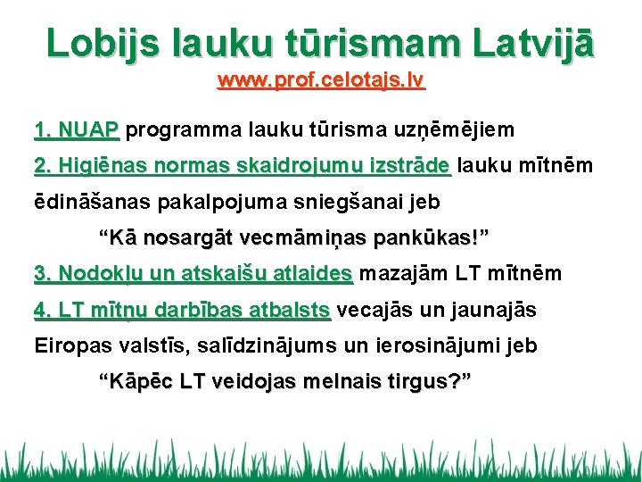 Lobijs lauku tūrismam Latvijā www. prof. celotajs. lv 1. NUAP programma lauku tūrisma uzņēmējiem