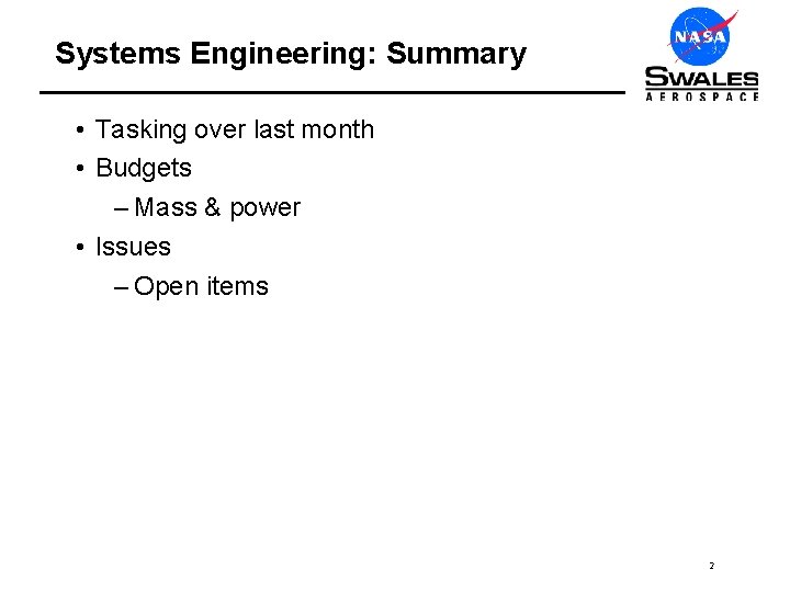 Systems Engineering: Summary • Tasking over last month • Budgets – Mass & power