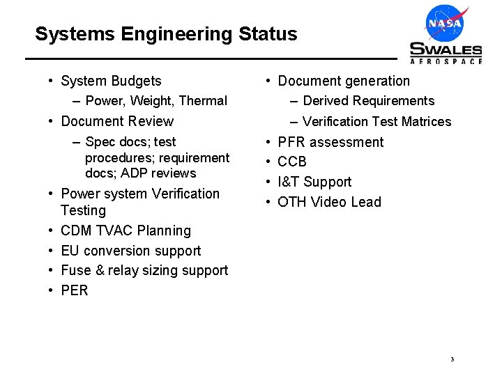 Systems Engineering Status • System Budgets – Power, Weight, Thermal • Document Review –