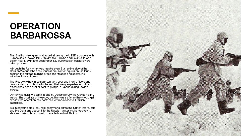 OPERATION BARBAROSSA The 3 million strong army attacked all along the USSR’s borders with