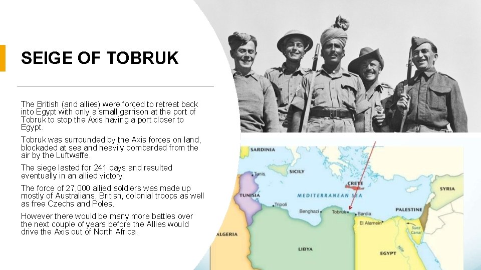 SEIGE OF TOBRUK The British (and allies) were forced to retreat back into Egypt