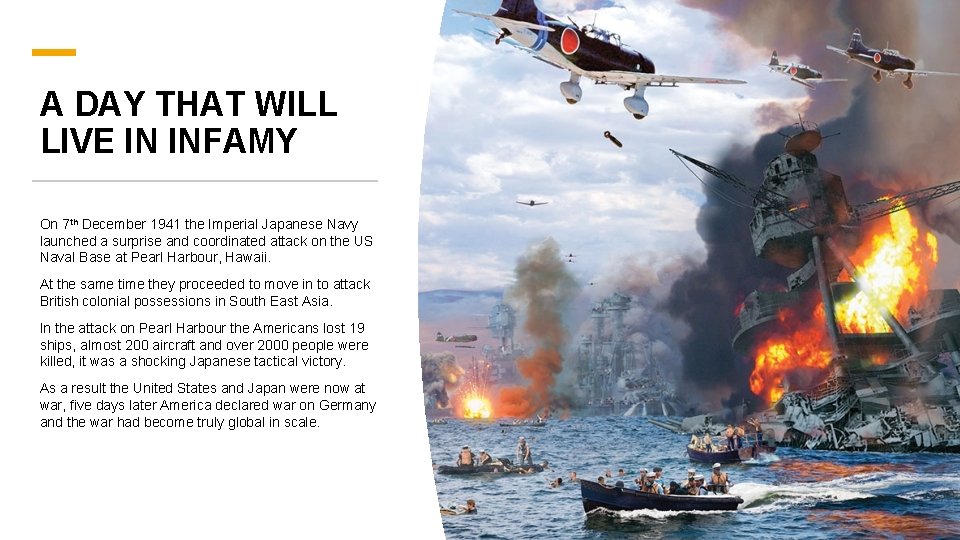 A DAY THAT WILL LIVE IN INFAMY On 7 th December 1941 the Imperial
