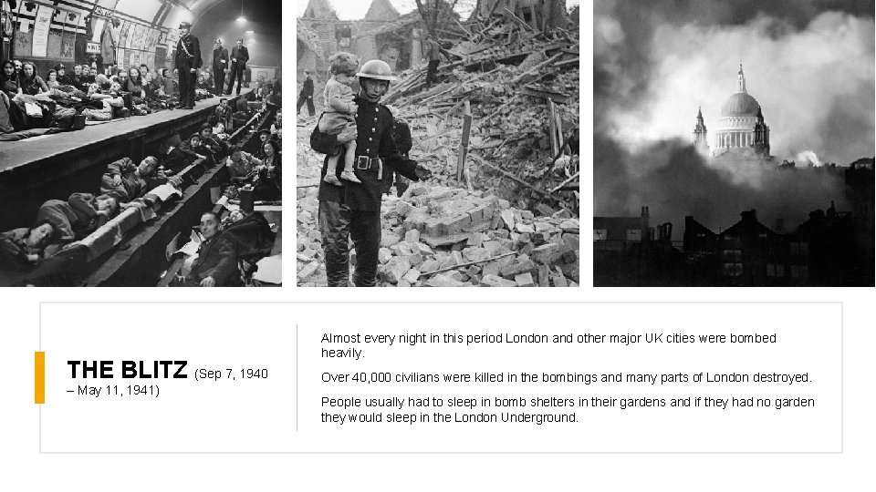 THE BLITZ (Sep 7, 1940 – May 11, 1941) Almost every night in this