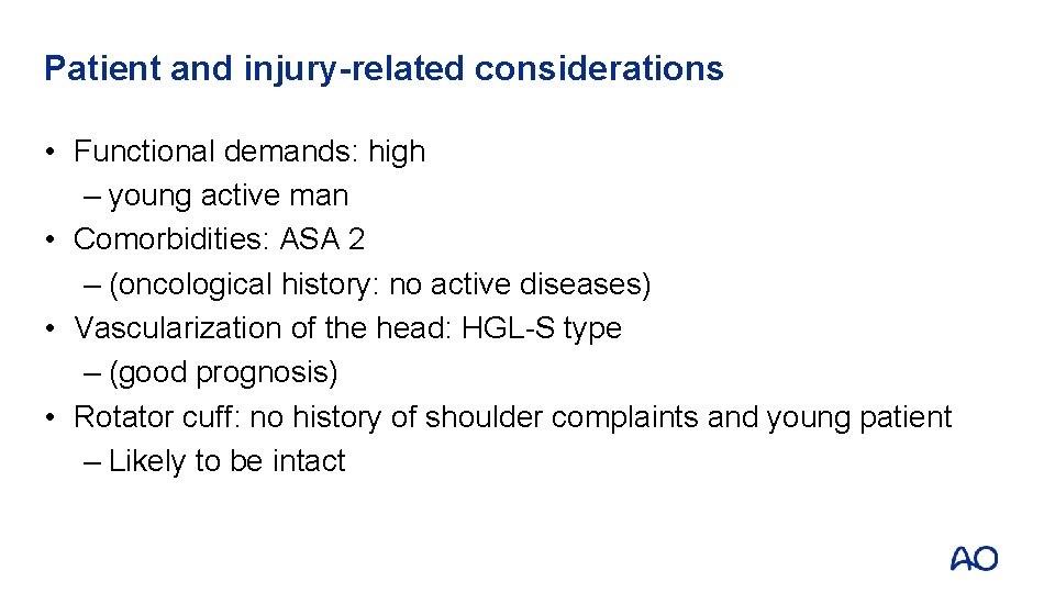Patient and injury-related considerations • Functional demands: high – young active man • Comorbidities: