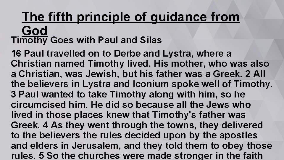 The fifth principle of guidance from God Timothy Goes with Paul and Silas 16