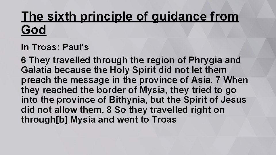 The sixth principle of guidance from God In Troas: Paul's 6 They travelled through