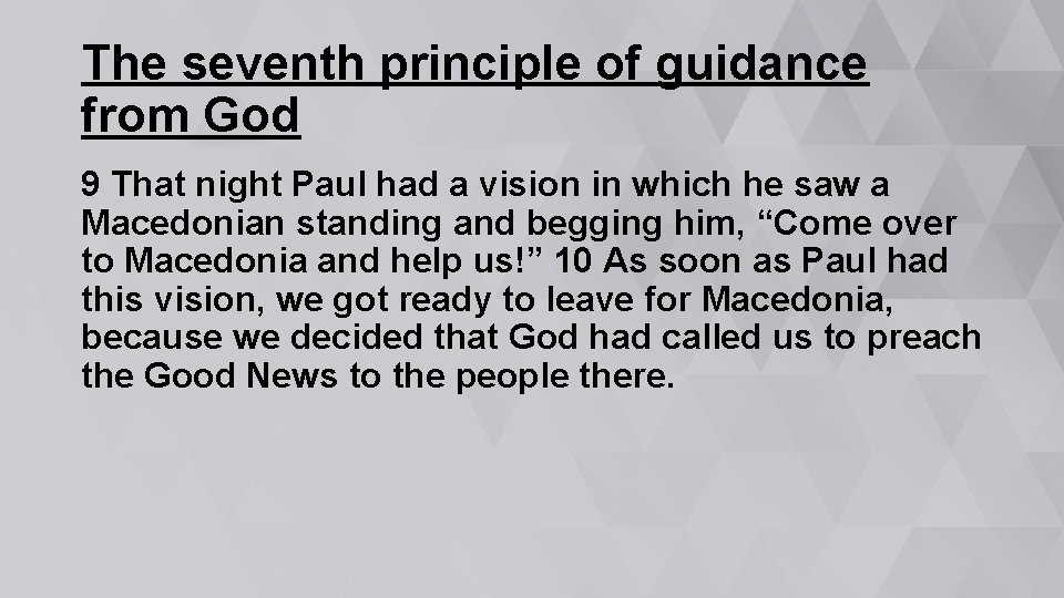 The seventh principle of guidance from God 9 That night Paul had a vision