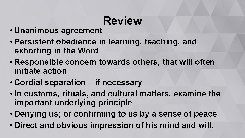 Review • Unanimous agreement • Persistent obedience in learning, teaching, and exhorting in the