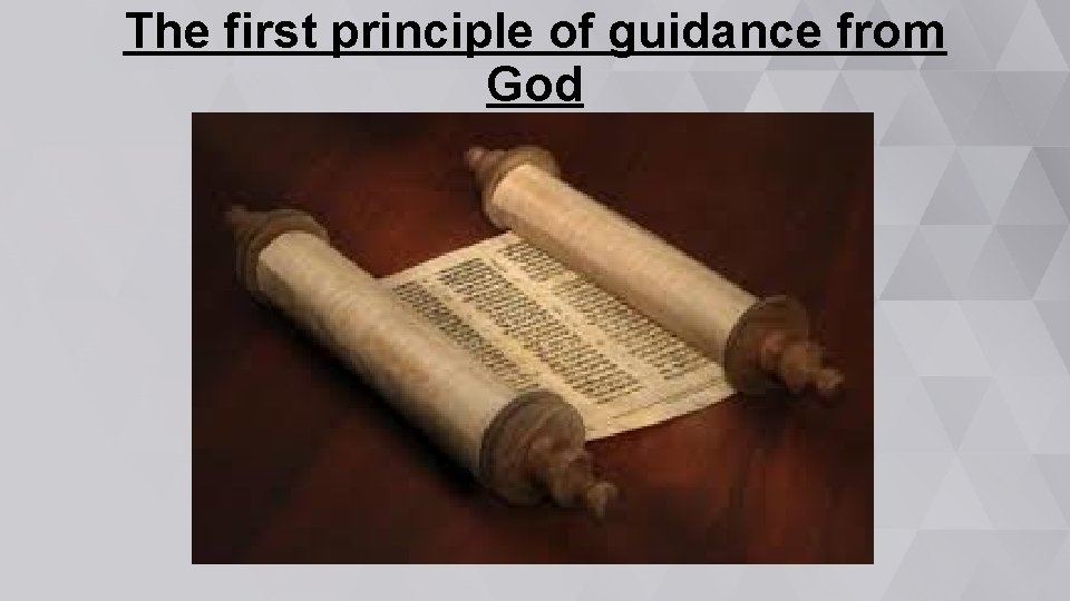 The first principle of guidance from God 