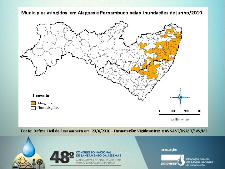 Municípios atingidos em Alagoas e Pernambuco pelas inundações de junho/2010 Fonte: Defesa Civil de