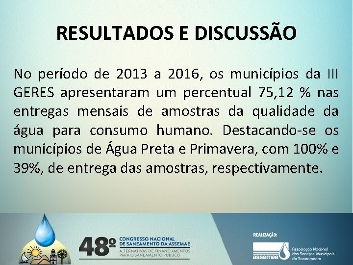 RESULTADOS E DISCUSSÃO No período de 2013 a 2016, os municípios da III GERES