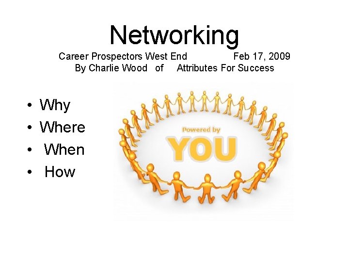 Networking Career Prospectors West End Feb 17, 2009 By Charlie Wood of Attributes For